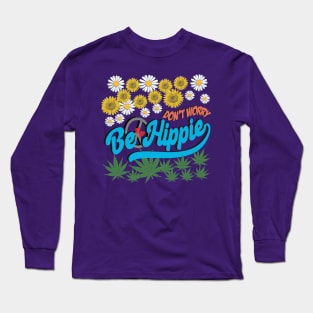 Don't Worry Be Hippie Long Sleeve T-Shirt